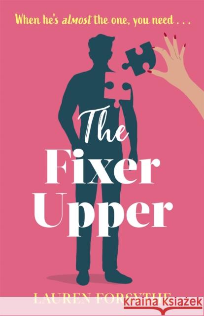 The Fixer Upper: a romantic comedy for exhausted women Lauren Forsythe 9780349432076 Little, Brown Book Group