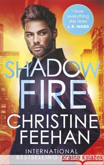 Shadow Fire: Paranormal meets mafia romance in this sexy, gritty romance series Christine Feehan 9780349432489