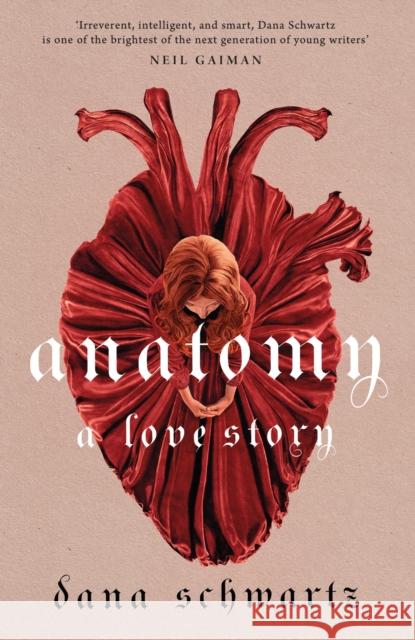 Anatomy: A Love Story: the must-read Reese Witherspoon Book Club Pick Dana Schwartz 9780349433370 Little, Brown Book Group