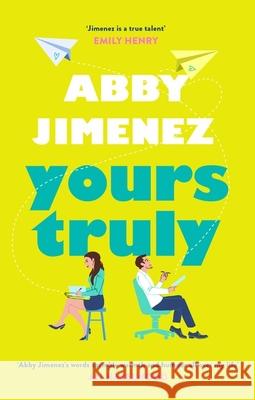 Yours Truly: A charming and hilarious second-chance rom-com from the author of THE FRIEND ZONE Abby Jimenez 9780349433820