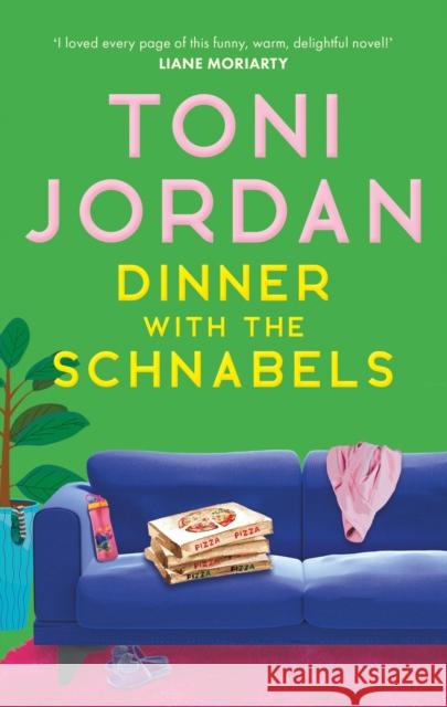 Dinner with the Schnabels: A heartwarming, deliciously funny and romantic read Toni Jordan 9780349434353 Little, Brown Book Group