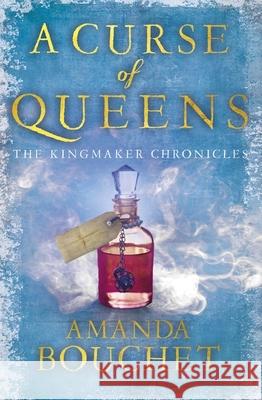 A Curse of Queens: Enter an enthralling world of romantic fantasy Amanda Bouchet 9780349435367 Little, Brown Book Group