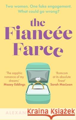 The Fiancee Farce: the perfect steamy sapphic rom-com Alexandria Bellefleur 9780349435619