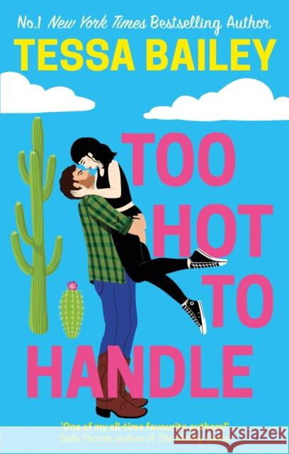 Too Hot to Handle Tessa Bailey 9780349435824 Little, Brown Book Group