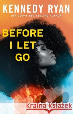 Before I Let Go: the perfect angst-ridden romance Kennedy Ryan 9780349436500 Little, Brown Book Group