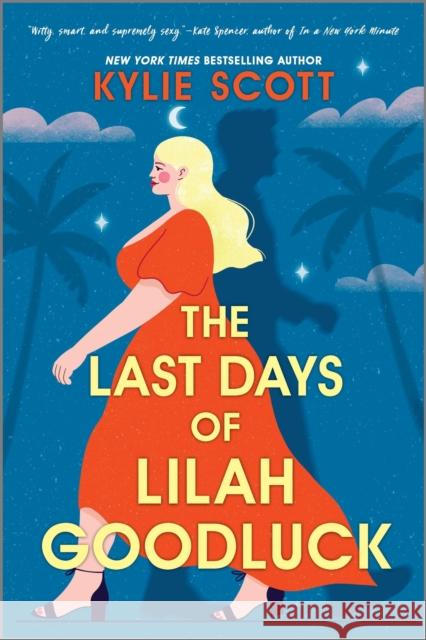 The Last Days of Lilah Goodluck: one playboy prince, five life-changing predictions, seven days to live . . . Kylie Scott 9780349436876 Little, Brown Book Group