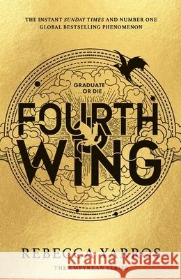 Fourth Wing: DISCOVER THE GLOBAL PHENOMENON THAT EVERYONE CAN'T STOP TALKING ABOUT! Rebecca Yarros 9780349436999