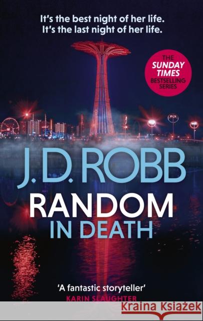 Random in Death: An Eve Dallas thriller (In Death 58) J. D. Robb 9780349437415 Little, Brown Book Group