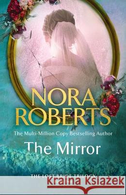 The Mirror Nora Roberts 9780349437514 Little, Brown Book Group