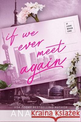 If We Ever Meet Again Ana Huang 9780349438337 Little, Brown Book Group