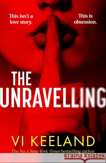 The Unravelling: An addictive, spicy and fast-paced thriller Vi Keeland 9780349438870 Little, Brown Book Group