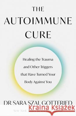 The Autoimmune Cure Sara Gottfried 9780349440477