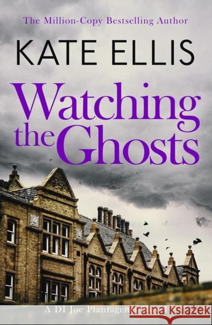 Watching the Ghosts: Book 4 in the Joe Plantagenet series Kate Ellis 9780349440958 Little, Brown Book Group