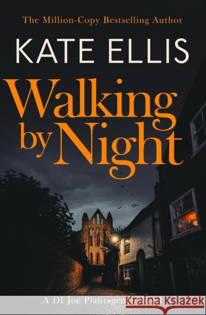 Walking by Night: Book 5 in the Joe Plantagenet series Kate Ellis 9780349440972 Little, Brown Book Group