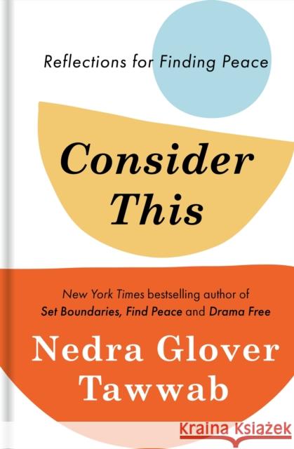 Consider This: Reflections for Finding Peace Nedra Glover Tawwab 9780349442358 Little, Brown Book Group