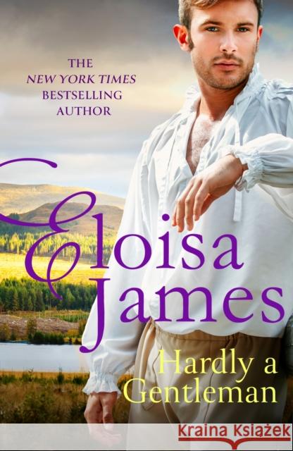 Hardly A Gentleman Eloisa James 9780349442808 Little, Brown Book Group