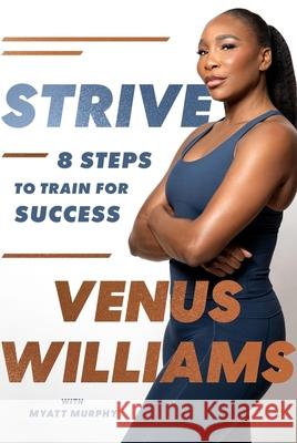 Strive: 8 Steps to Train for Success Venus Williams 9780349443126 Little, Brown Book Group