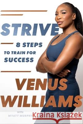 Strive: 8 Steps to Train for Success Venus Williams 9780349443133 Little, Brown