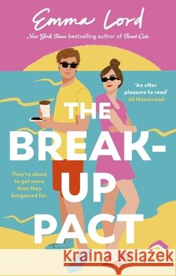 The Break-Up Pact: A sparkling second-chance, fake-dating romance Emma Lord 9780349443171 Little, Brown Book Group