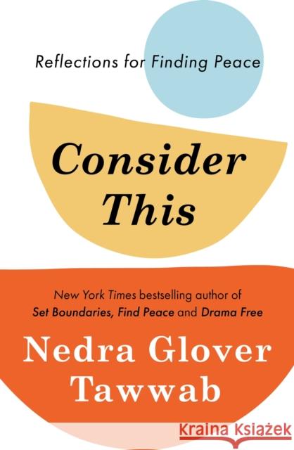 Consider This: Reflections for Finding Peace Nedra Glover Tawwab 9780349443843 Little, Brown Book Group