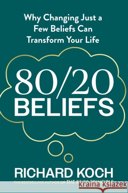 80/20 Beliefs Richard Koch 9780349445724