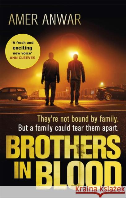 Brothers in Blood: Winner of the Crime Writers' Association Debut Dagger Amer Anwar 9780349700281