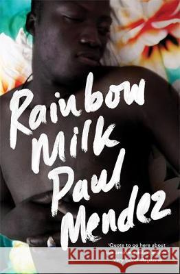 Rainbow Milk Paul Mendez 9780349700595
