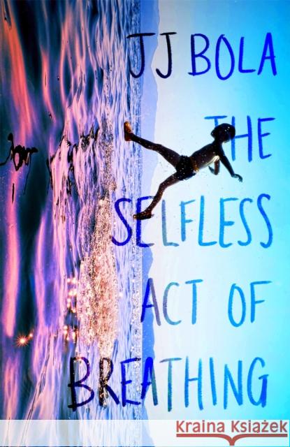 The Selfless Act of Breathing JJ Bola 9780349702070