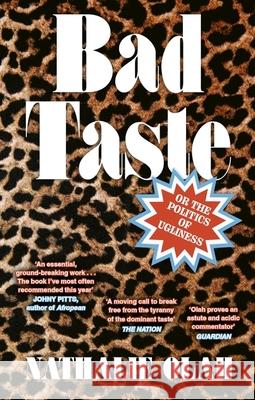 Bad Taste: Or the Politics of Ugliness Nathalie Olah 9780349702247