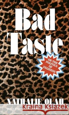 Bad Taste: Or the Politics of Ugliness  9780349702261 Little, Brown Book Group