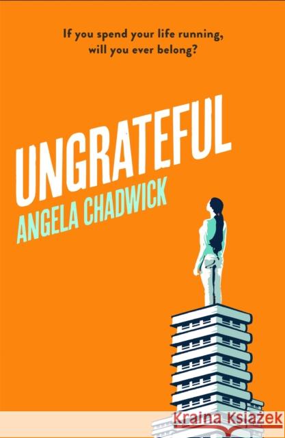 Ungrateful: Utterly gripping and emotional fiction about love, loss and second chances Angela Chadwick 9780349702308