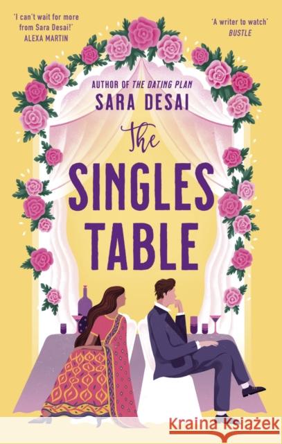 The Singles Table: Grumpy-sunshine doesn't get better than this Sara Desai 9780349703091