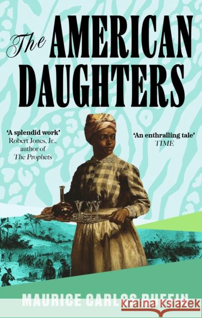 The American Daughters Maurice Carlos Ruffin 9780349704944 Dialogue