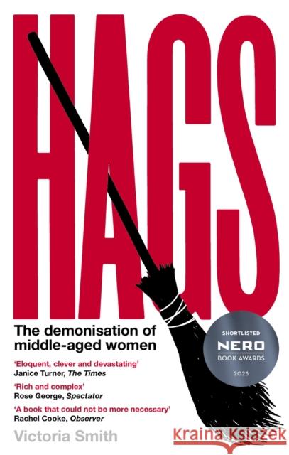 Hags: *SHORTLISTED FOR THE NERO BOOK AWARDS 2023* Victoria Smith 9780349726960 Little, Brown Book Group