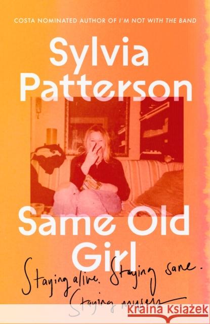 Same Old Girl: 'a relatable read by a phenomenal writer' The Face Sylvia Patterson 9780349727455 Little, Brown Book Group