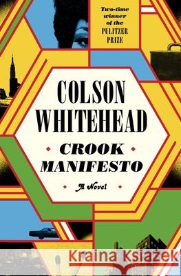 Crook Manifesto: 'Fast, fun, ribald' Sunday Times Colson Whitehead 9780349727653 Little, Brown