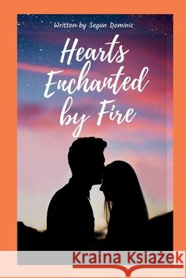 Hearts Enchanted by Fire Segun Dominic 9780350692377 Grand Studios