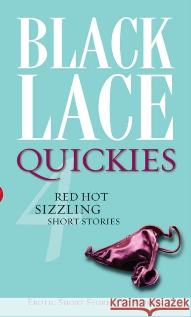 Black Lace Quickies 4: A Black Lace Erotic Short-Story Collection Various 9780352341297 0