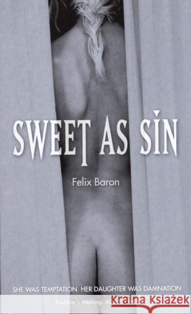 Sweet as Sin Felix Baron 9780352341341 Nexus (UK)