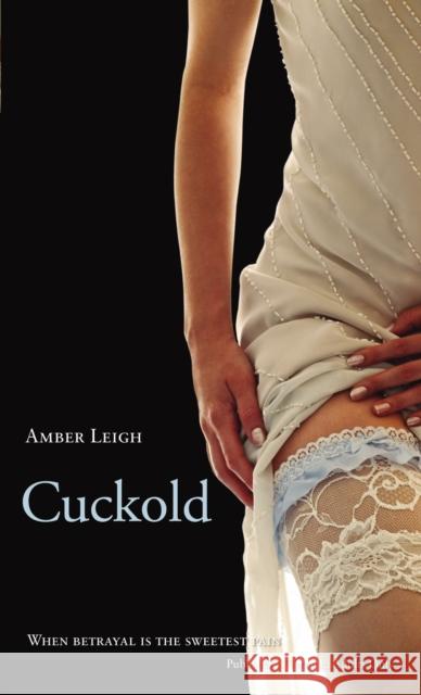 Cuckold Amber Leigh 9780352341402 Nexus (UK)