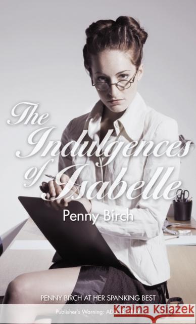 The Indulgences of Isabelle Penny Birch 9780352341983 Nexus (UK)