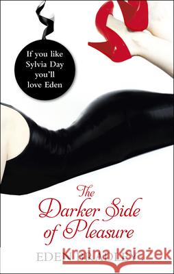 The Darker Side of Pleasure Eden Bradley 9780352347169