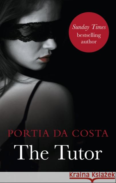 The Tutor: Black Lace Classics Portia Da Costa 9780352347824 Ebury Publishing