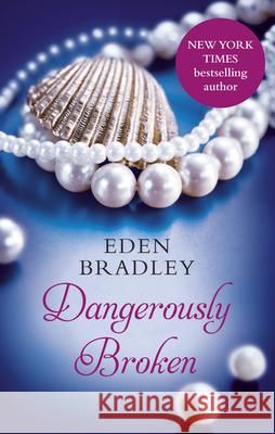 Dangerously Broken Eden Bradley 9780352347886