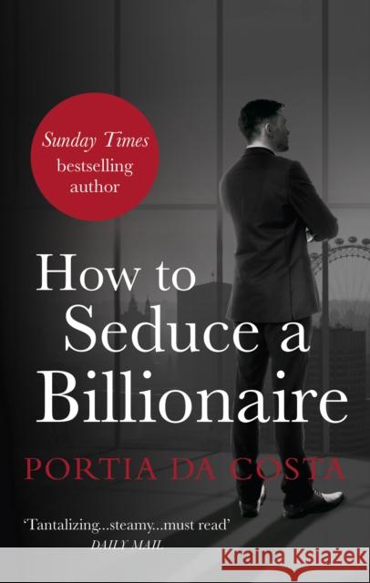 How to Seduce a Billionaire Portia Da Costa 9780352347909 Ebury Press