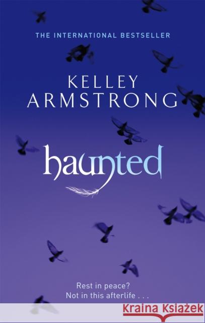 Haunted: Book 5 in the Women of the Otherworld Series Kelley Armstrong 9780356500171 0