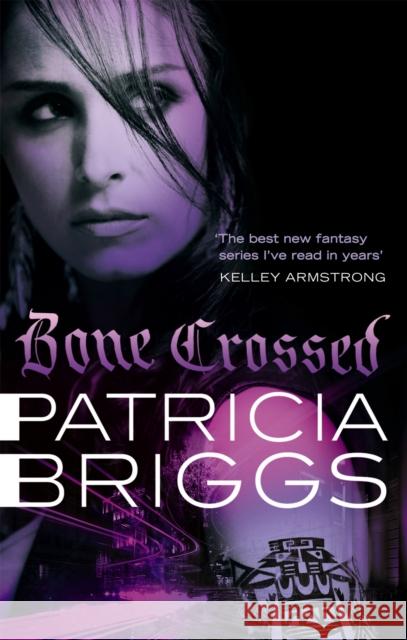 Bone Crossed: Mercy Thompson: Book 4 Patricia Briggs 9780356500614 Little, Brown Book Group