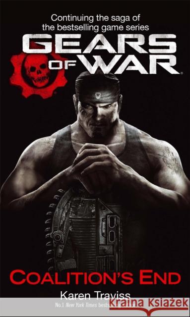 Gears Of War: Coalition's End Karen Traviss 9780356501048 Little, Brown Book Group