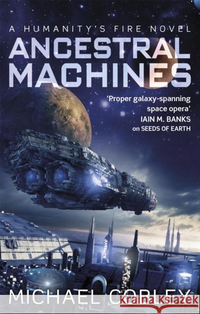 Ancestral Machines: A Humanity's Fire novel Michael Cobley 9780356501789