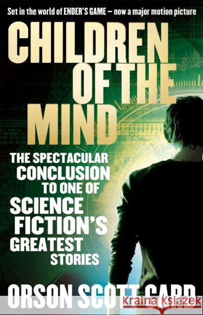 Children Of The Mind: Book 4 of the Ender Saga Orson Scott Card 9780356501871 Little, Brown Book Group